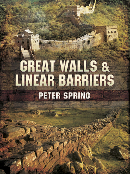 Title details for Great Walls & Linear Barriers by Peter Spring - Available